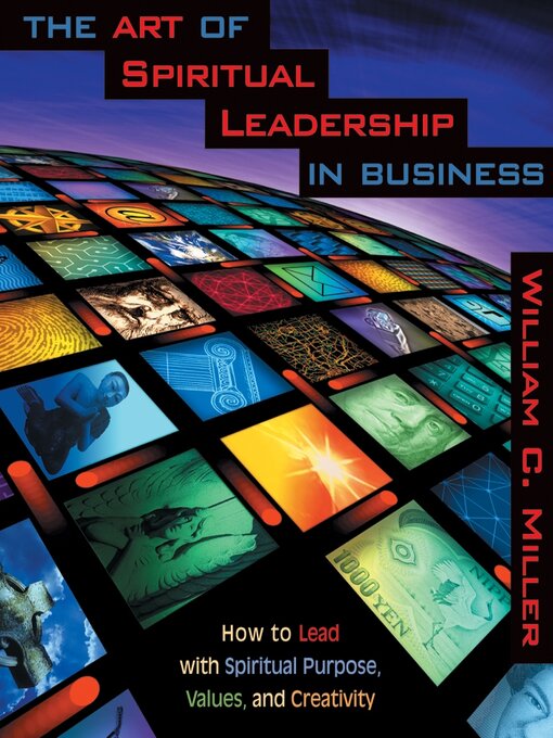 Title details for The Art of Spiritual Leadership in Business by William Miller - Available